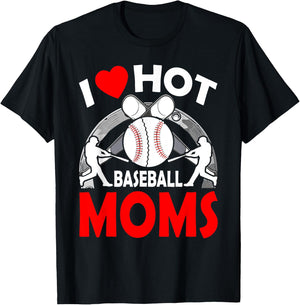 I Love Hot Baseball MOMS Mother's Day T-Shirt - T-Shirt | Black