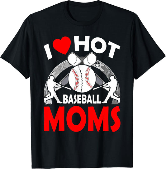 I Love Hot Baseball MOMS Mother's Day T-Shirt - T-Shirt | Black
