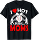 I Love Hot Baseball MOMS Mother's Day T-Shirt - T-Shirt | Black