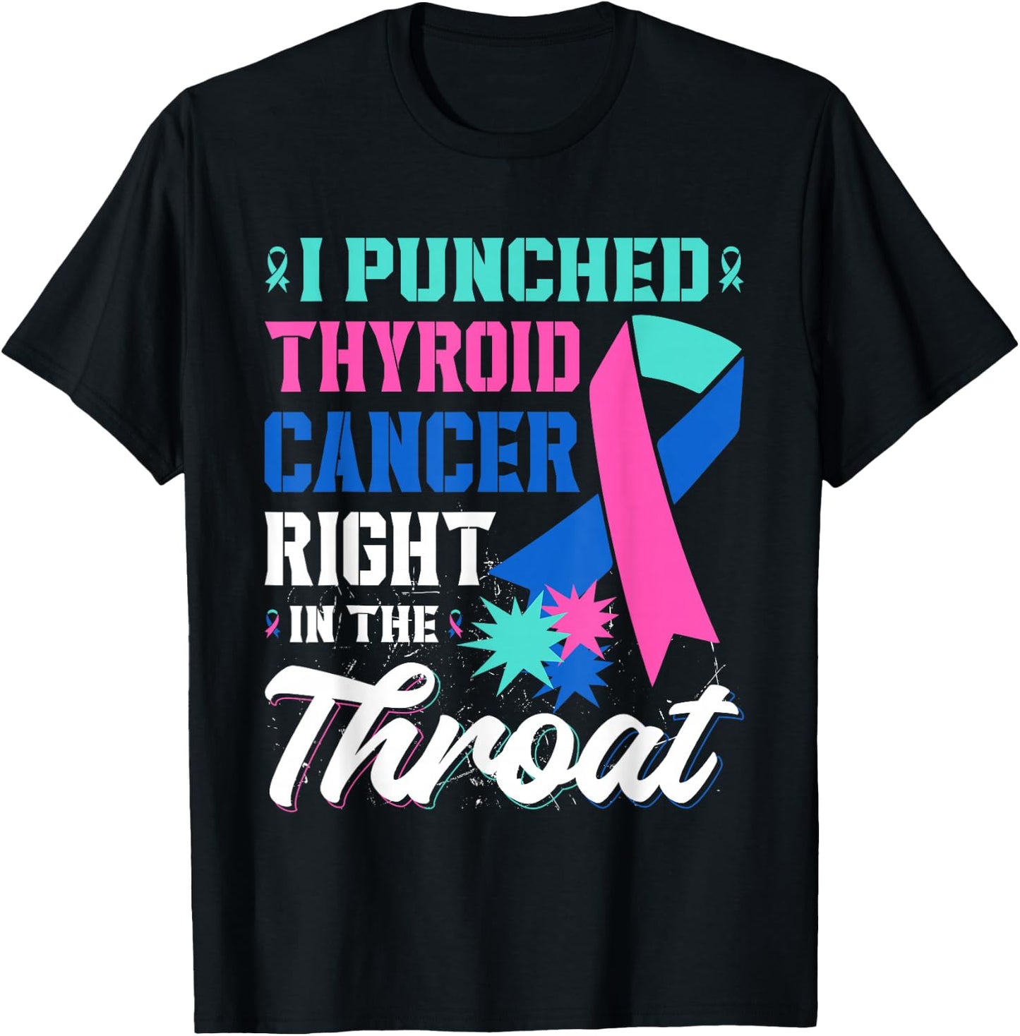I Punched Thyroid Cancer In The Throat Cancer Ribbon T-Shirt - T-Shirt | Black