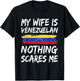 My Wife Is Venezuelan Nothing Scares Me Venezuela Flag T-Shirt - T-Shirt | Black