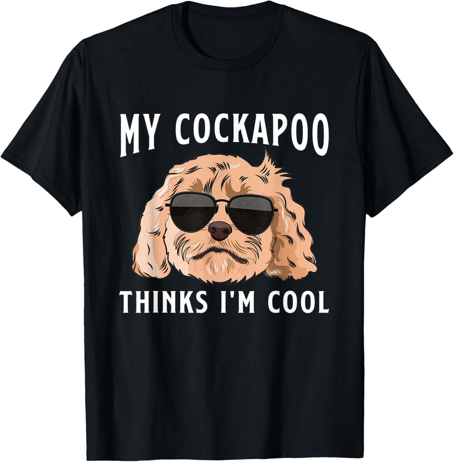 Cockapoo Dog Owner My Cockapoo Thinks I'm Cool T-Shirt - T-Shirt | Black