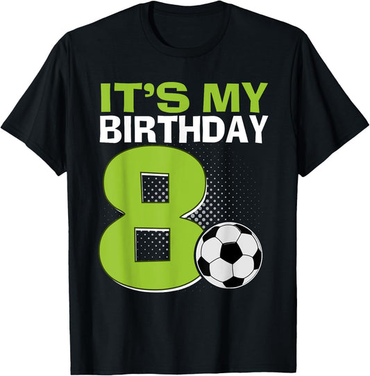 It's My 8th Birthday Boy Soccer Football 8 Years Old T-Shirt - T-Shirt | Black