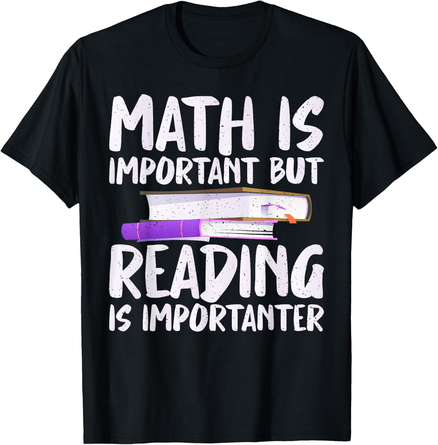Math is important but Reading is importanter Reading T-Shirt - T-Shirt | Black