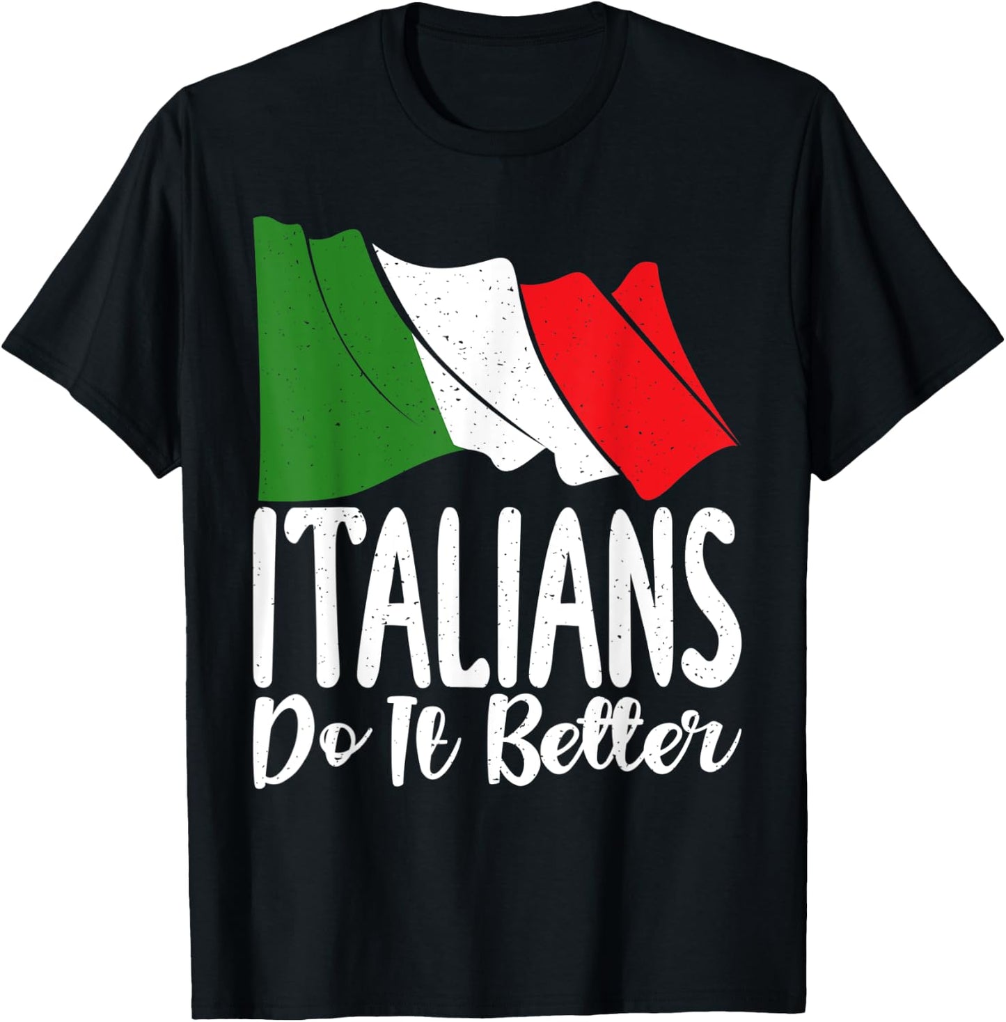 Italian Flag Italian do it better funny Italian T-Shirt - T-Shirt | Black