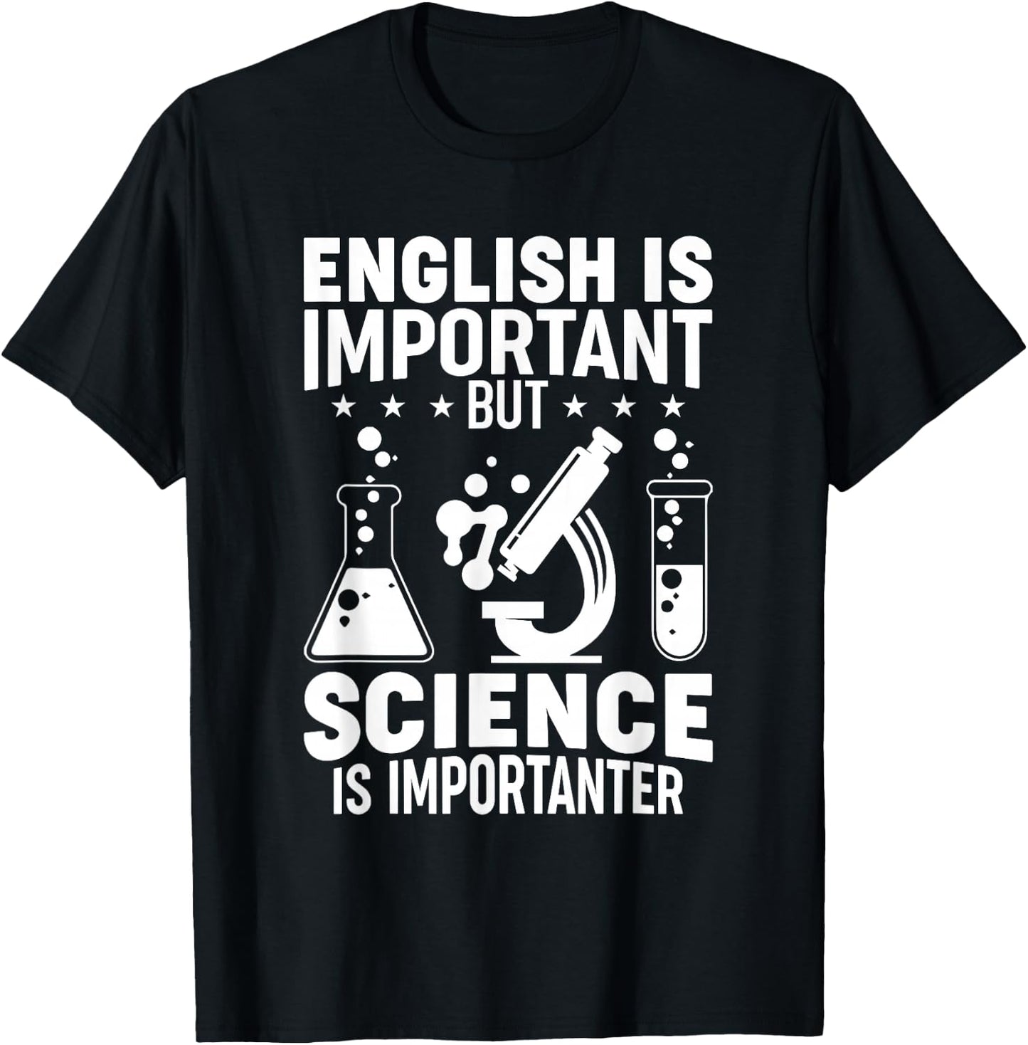 English Is Important But Science Is Importanter Funny T-Shirt - T-Shirt | Black