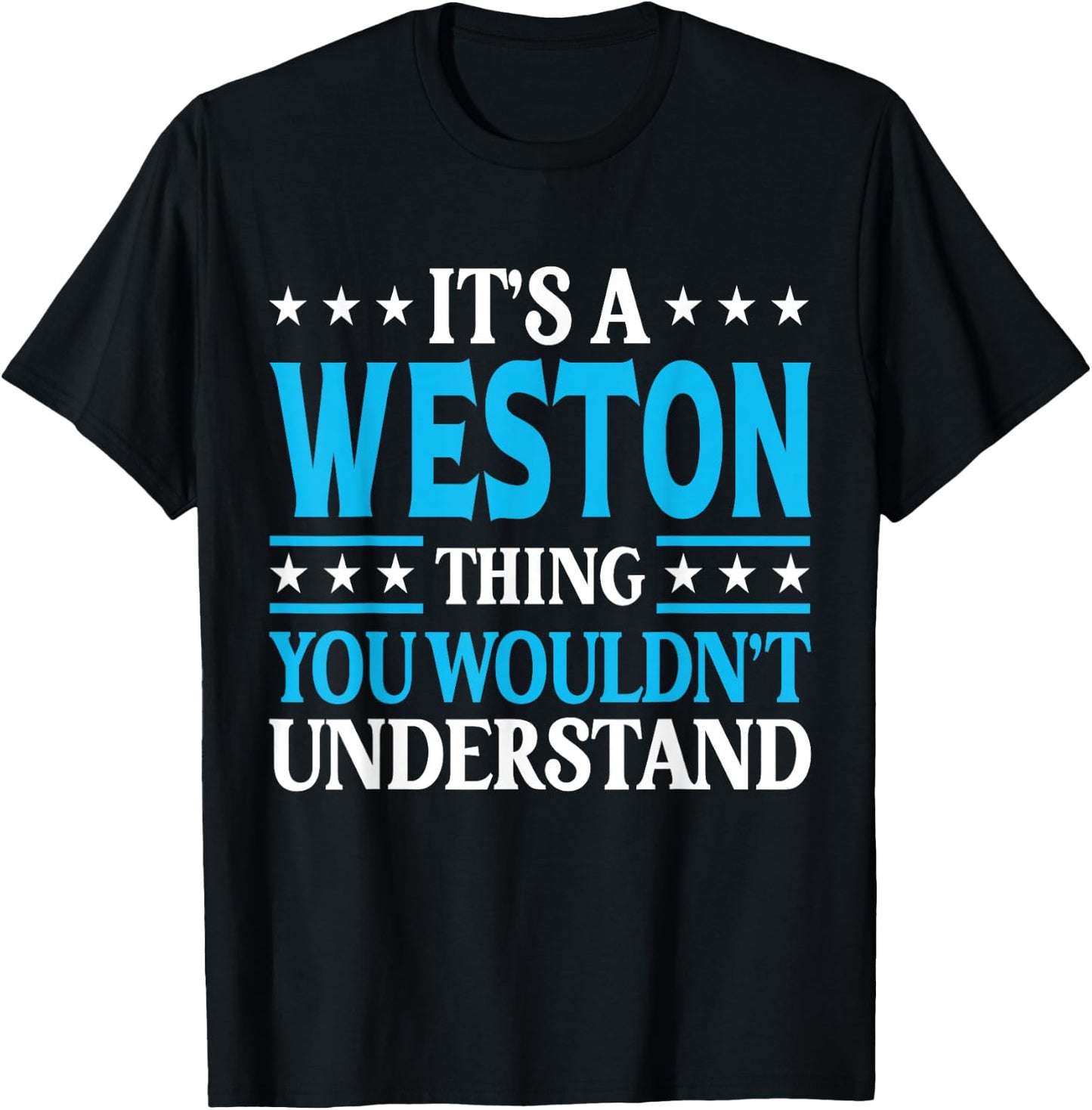 It's A Weston Thing Surname Funny Family Last Name Weston T-Shirt - T-Shirt | Black