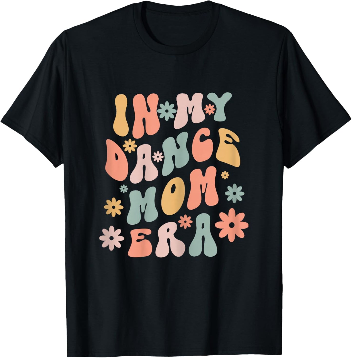Wavy Groovy In My Dance Mom Era Funny Dance Mom Mother's Day T-Shirt - T-Shirt | Black