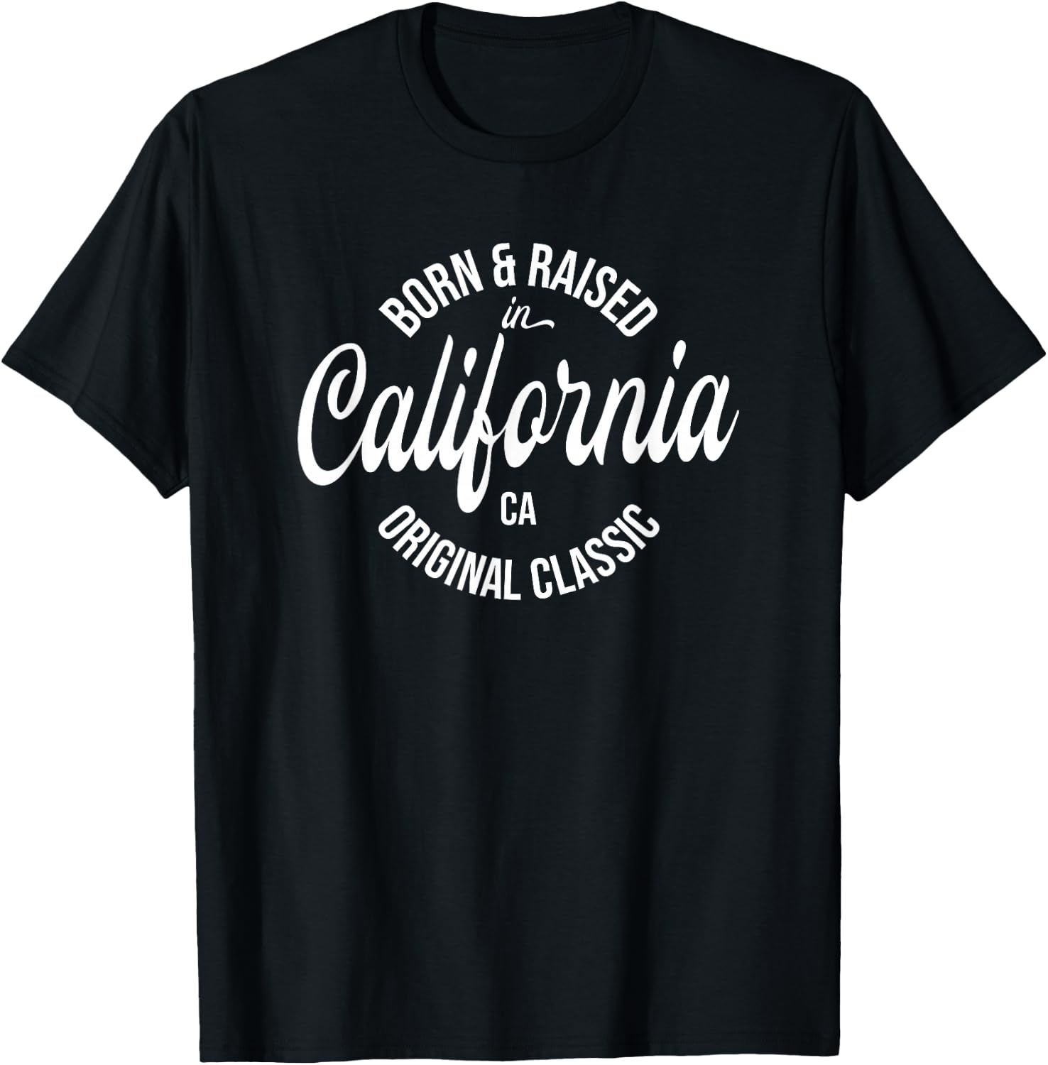 Born and Raised in California T-Shirt - T-Shirt | Black
