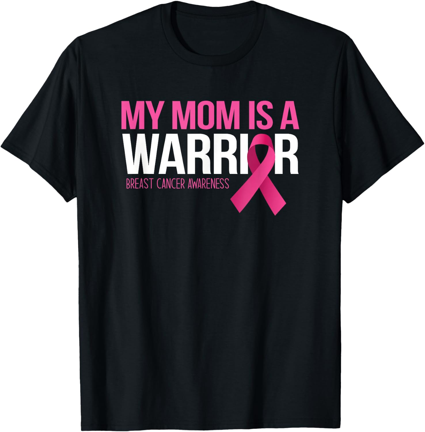 My Mom is A Warrior Breast Cancer Awareness Family Support T-Shirt - T-Shirt | Black