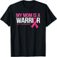 My Mom is A Warrior Breast Cancer Awareness Family Support T-Shirt - T-Shirt | Black