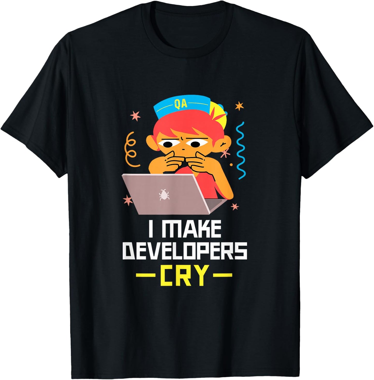 QA Tester T Shirt I Make Developers Cry QA Engineer Funny QA T-Shirt - T-Shirt | Black