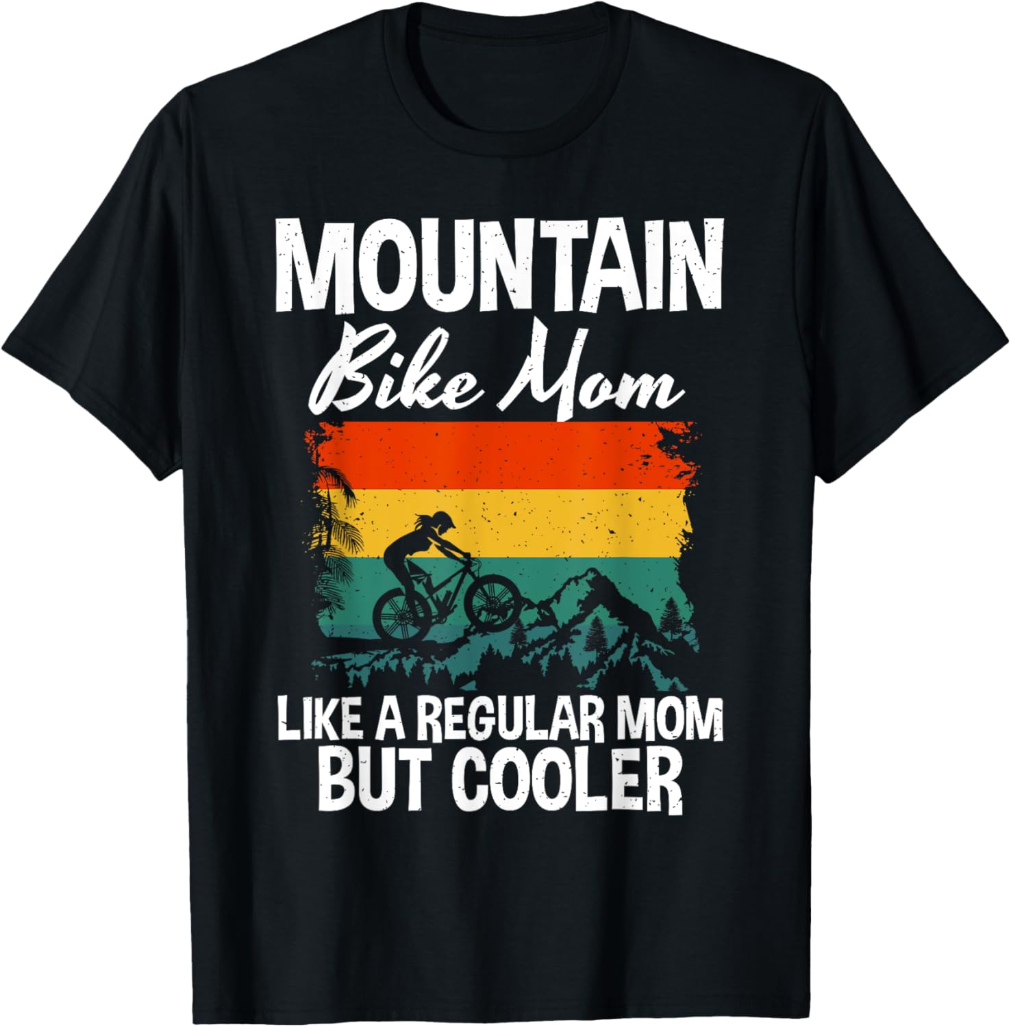 Mountain Bike Mom like a regular Mom but cooler Bike Mom T-Shirt - T-Shirt | Black