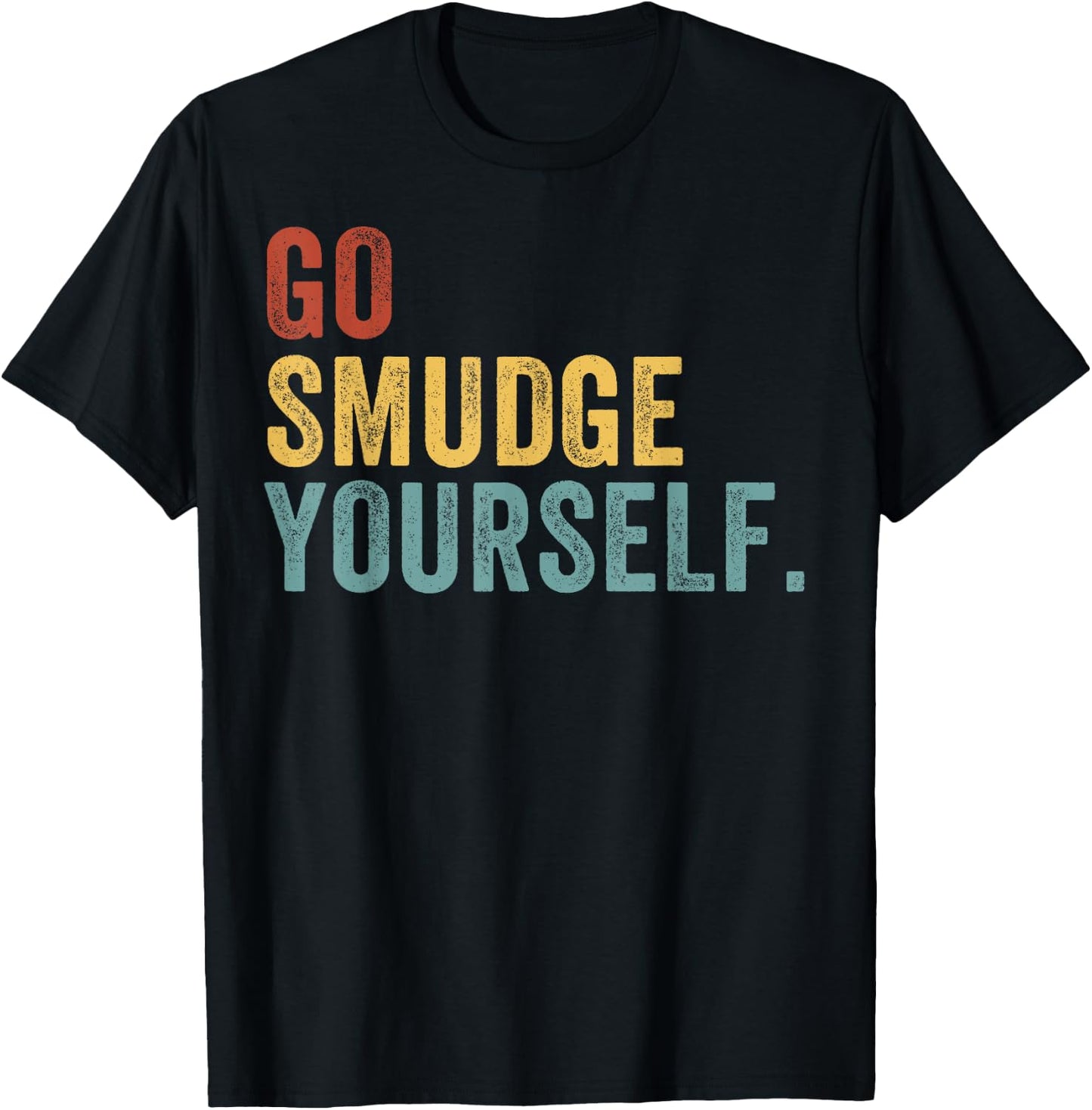 Go Smudge Yourself Smudging Native American Yoga Sage Bundle T-Shirt - T-Shirt | Black