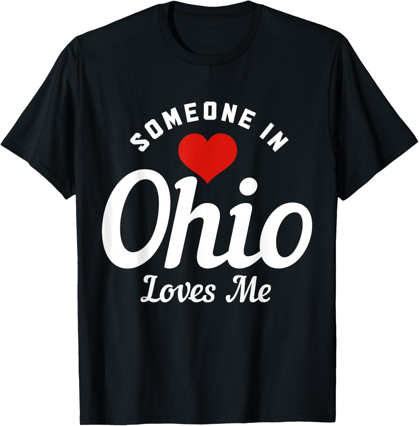 Someone In Ohio Loves Me Cleveland Funny Cute T-Shirt - T-Shirt | Black