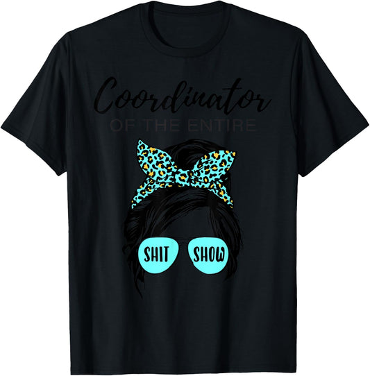 Leopard Women Messy Bun Coordinator Of The Entire ShitShow T-Shirt - T-Shirt | Black