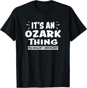 Ozark Trip Lovers Thing You Wouldn't Understand T-Shirt - T-Shirt | Black