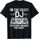 Im the crazy DJ everyone warned you about DJ T-Shirt - T-Shirt | Black