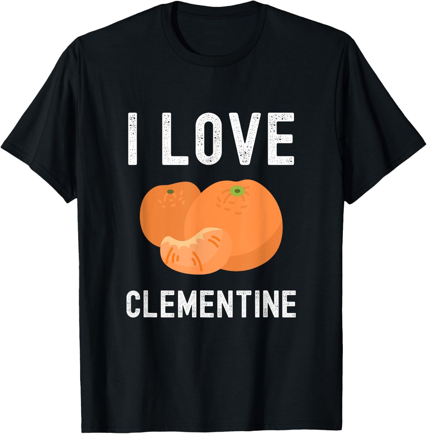 Fruit Lover, Clementine Lover, I Love Clementine T-Shirt - T-Shirt | Black
