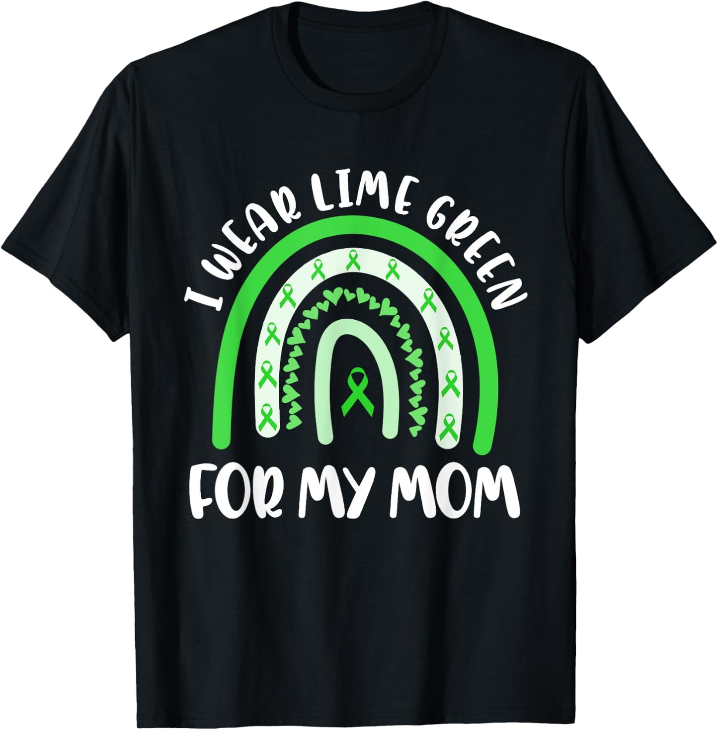 Non Hodgkins Lymphoma Support I Wear Lime Green For My Mom T-Shirt - T-Shirt | Black