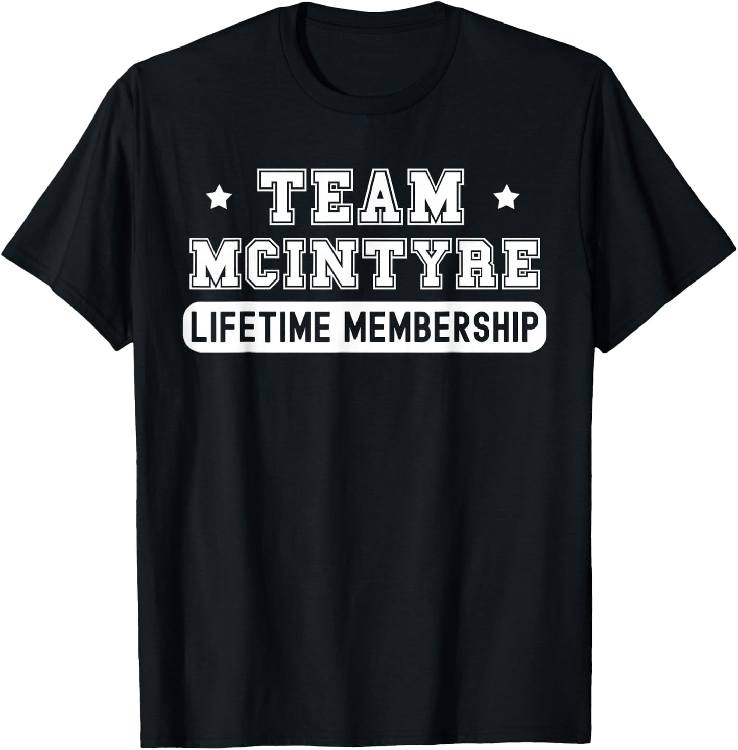 Team McIntyre Lifetime Membership Funny Family Last Name T-Shirt - T-Shirt | Black
