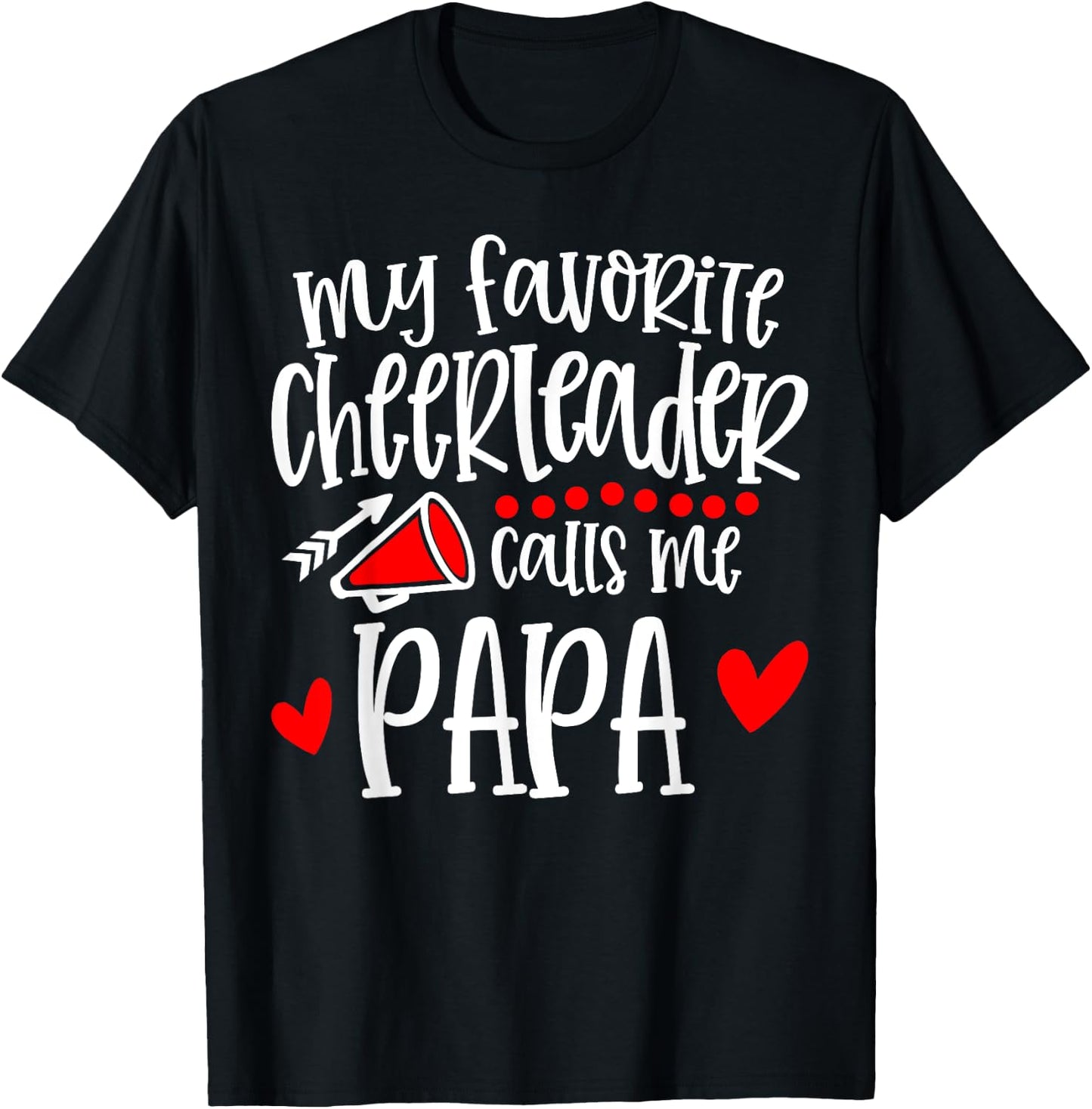 My Favorite Cheerleader Calls Me Papa Funny Cheerleading T-Shirt - T-Shirt | Black