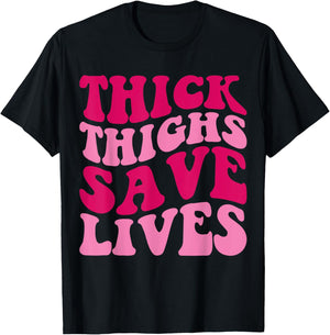 Thick Thighs Save Lives Funny Apparel Groovy Thicc Women T-Shirt - T-Shirt | Black