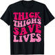 Thick Thighs Save Lives Funny Apparel Groovy Thicc Women T-Shirt - T-Shirt | Black