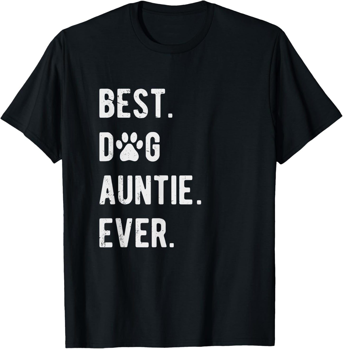 Best Dog Auntie Ever Funny Dog Auntie Gift Dog Auntie T-Shirt - T-Shirt | Black