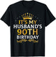 It's My Husband's 90 Year Old Birthday Couple 90th B-Day T-Shirt - T-Shirt | Black