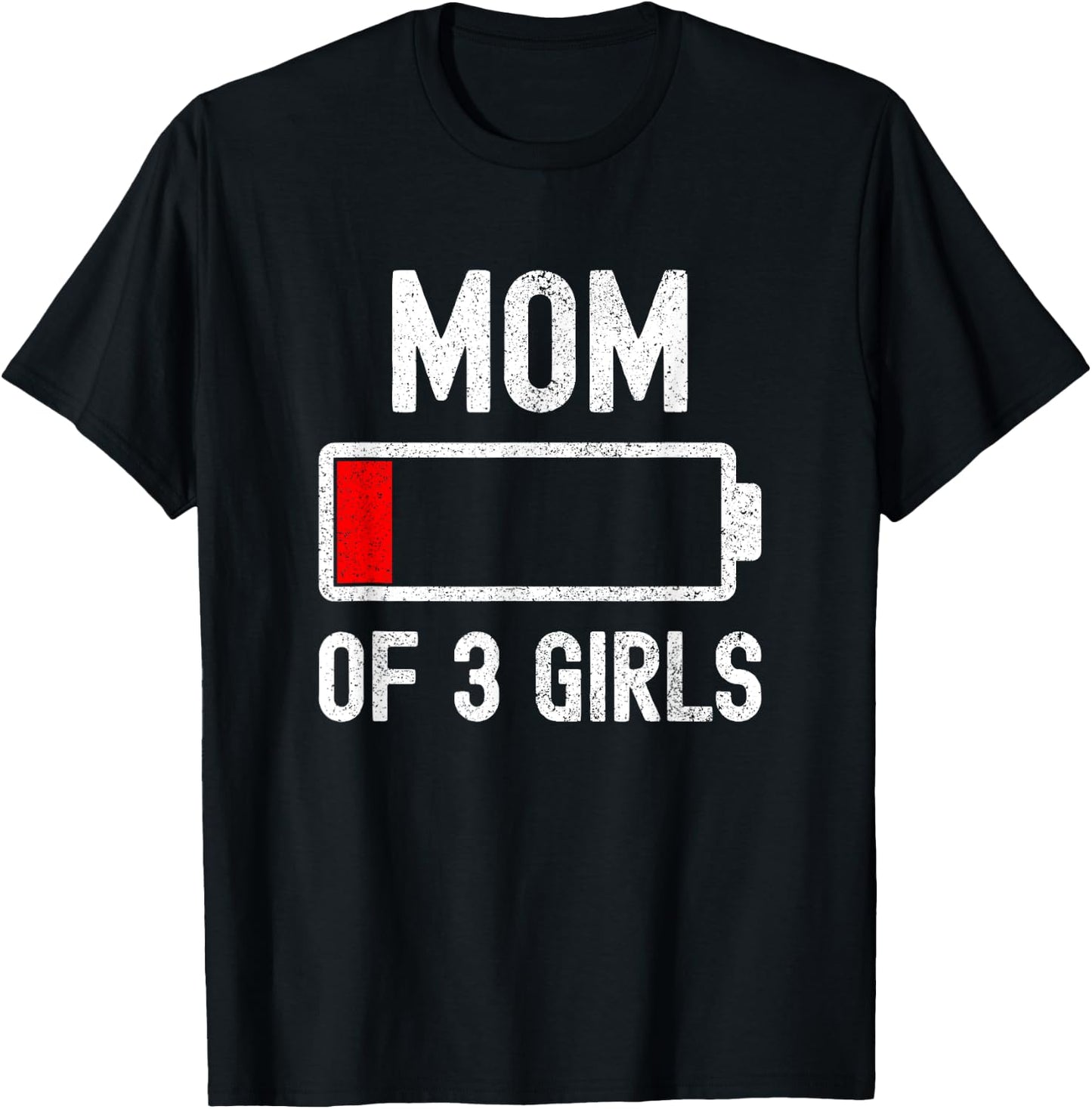 Mom Of 3 Girls Low Battery Energy Funny Sarcastic For Mother T-Shirt - T-Shirt | Black
