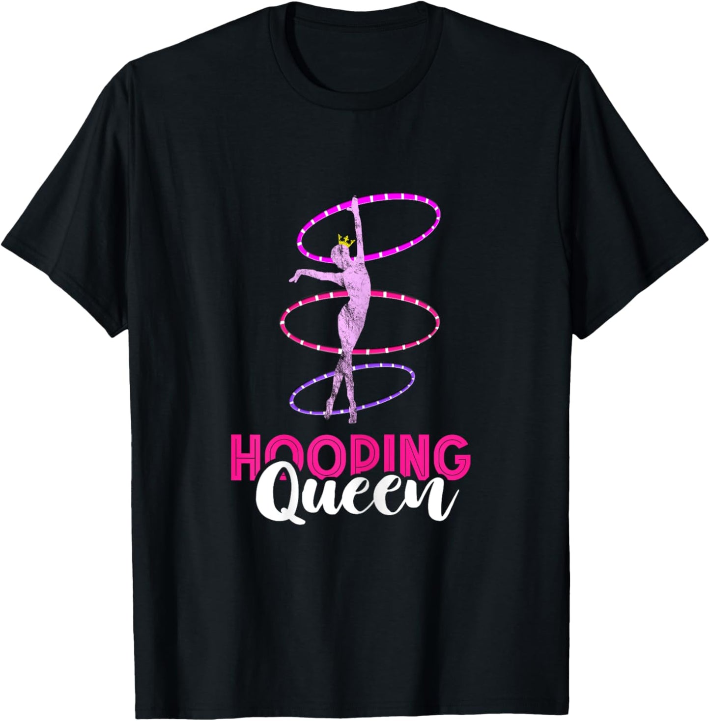 Hula Hoop Hooping Queen Hooping Gymnastic Hoop Dancer T-Shirt - T-Shirt | Black