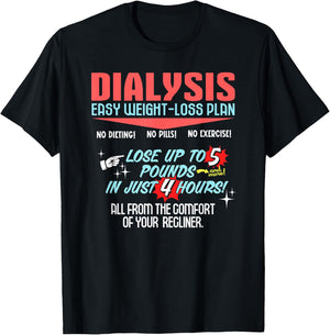 Dialysis Weight Loss Plan a Funny Dialysis Patient T-Shirt - T-Shirt | Black