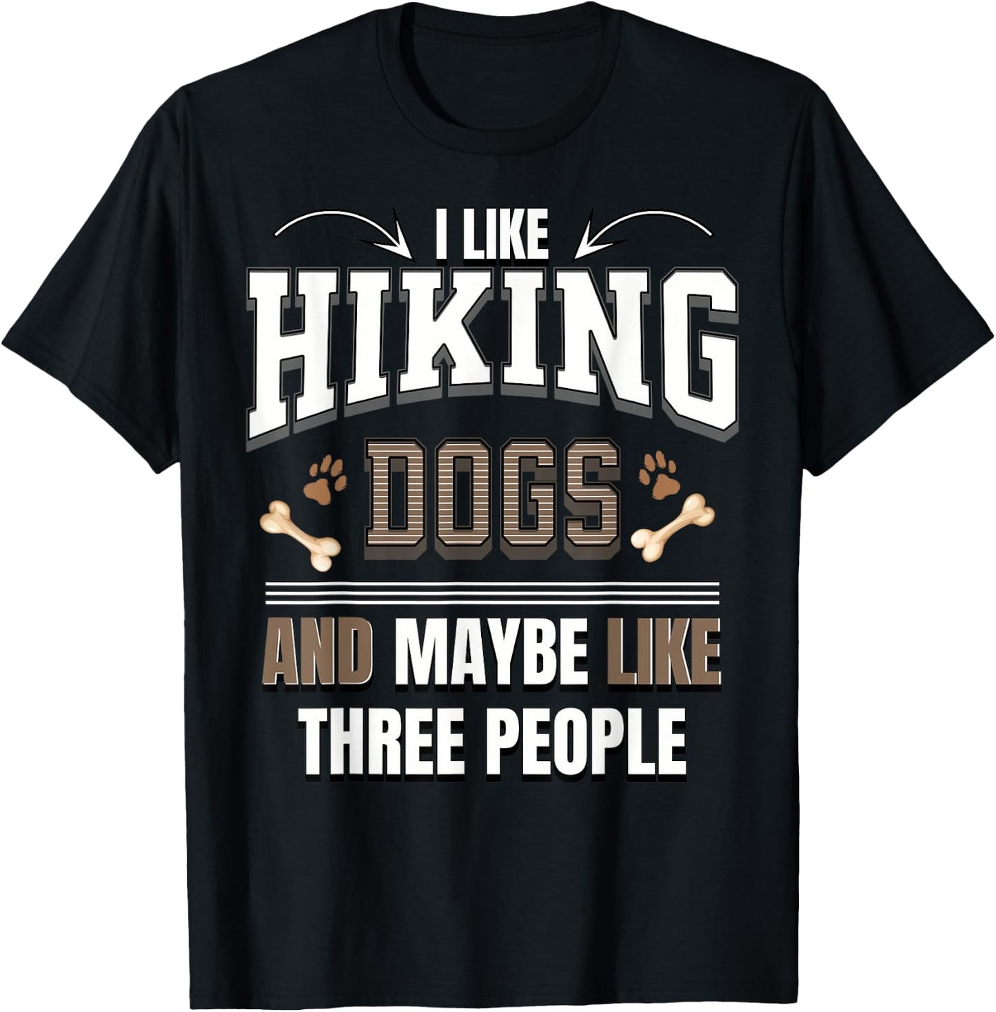 I like Hiking dogs and maybe like three people funny T-Shirt - T-Shirt | Black