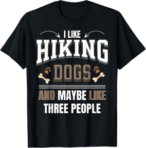 I like Hiking dogs and maybe like three people funny T-Shirt - T-Shirt | Black