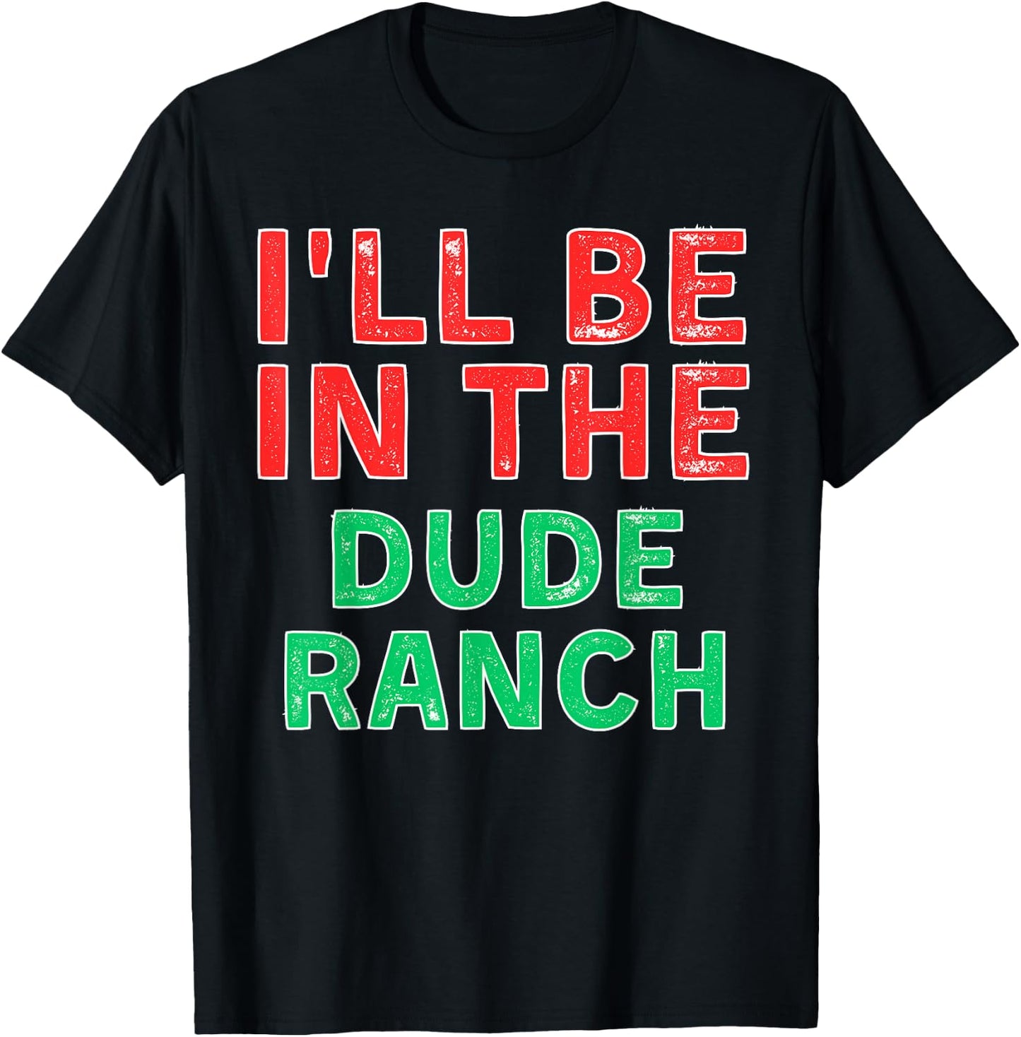 I'll Be In The Dude Ranch Horseback Riding X-Mas T-Shirt - T-Shirt | Black