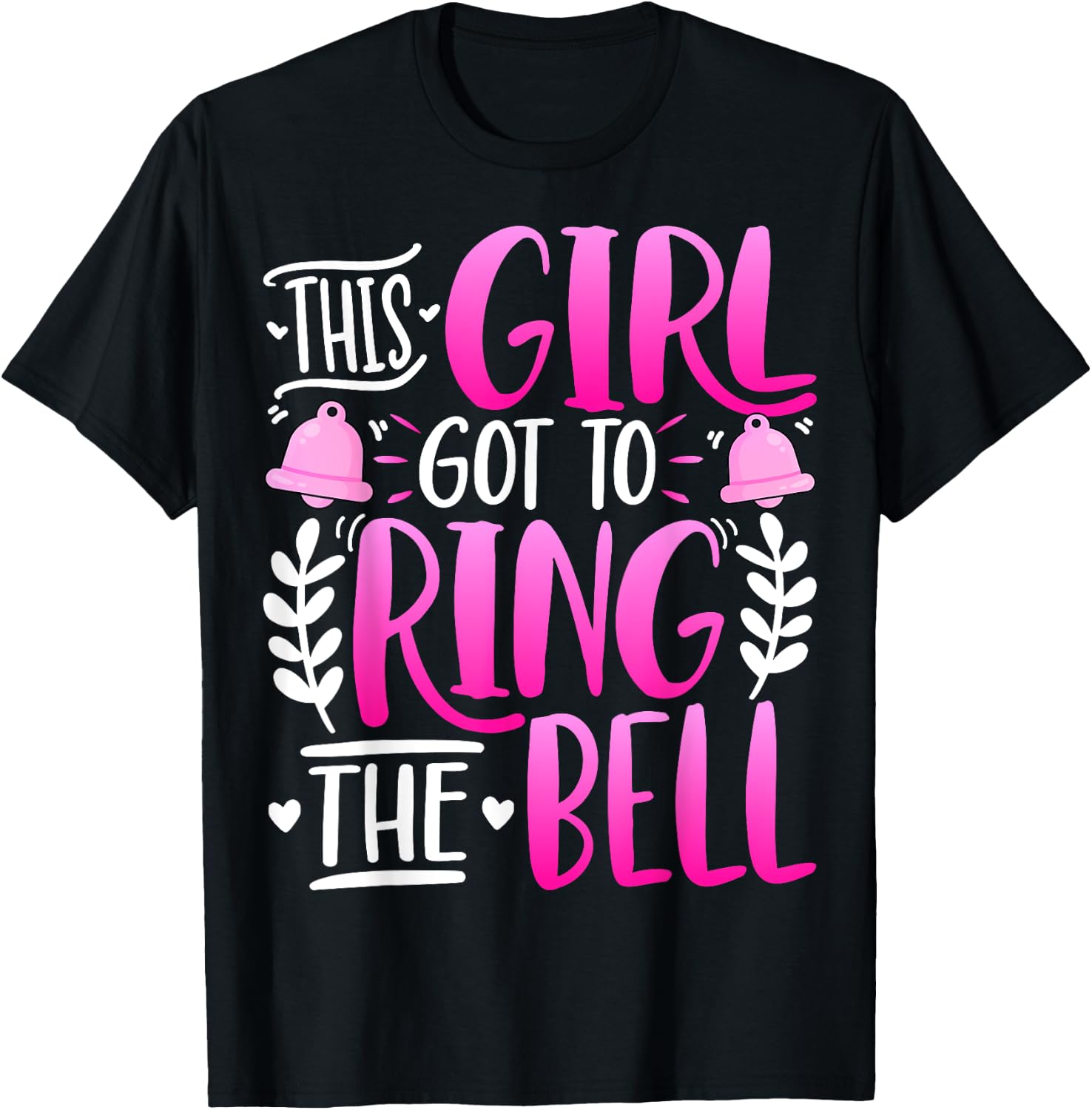 This Girl Got to Ring the Bell - Breast Cancer Awareness T-Shirt - T-Shirt | Black
