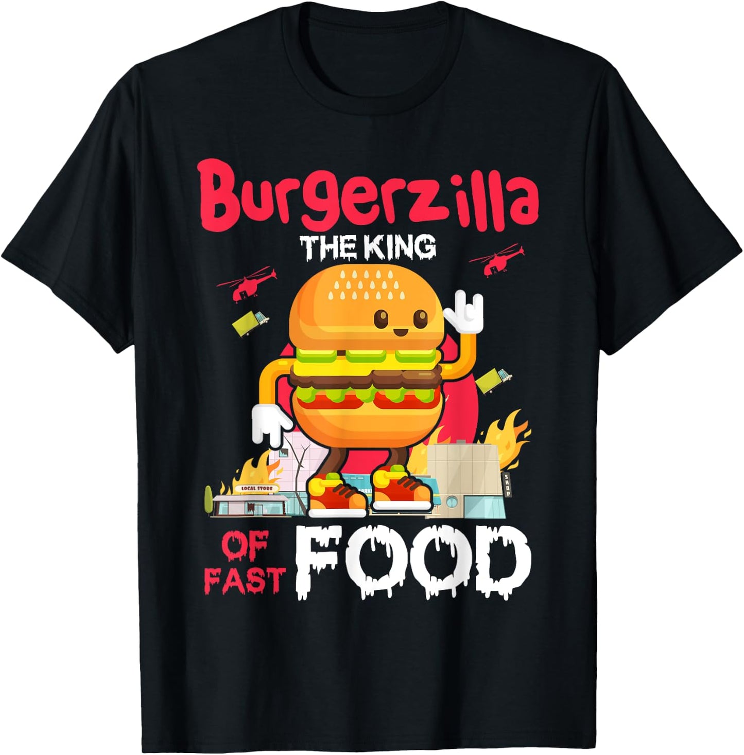 Burgerzilla The King Of Fast Food, Funny Burger Costume T-Shirt - T-Shirt | Black