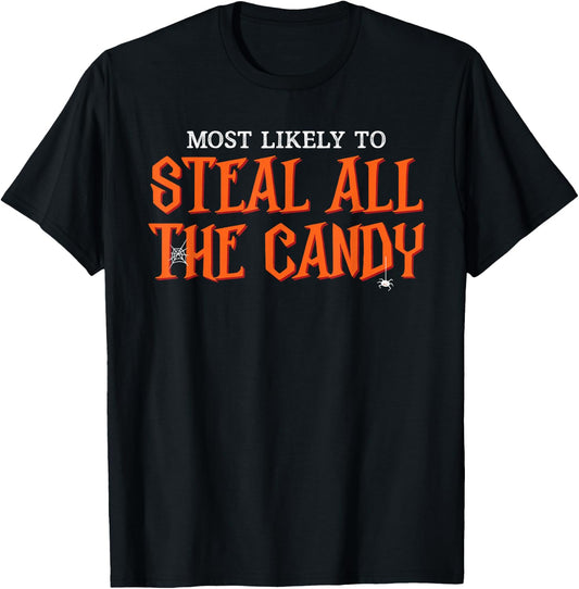 Most Likely To Steal all the Candy Funny Halloween T-Shirt - T-Shirt | Black