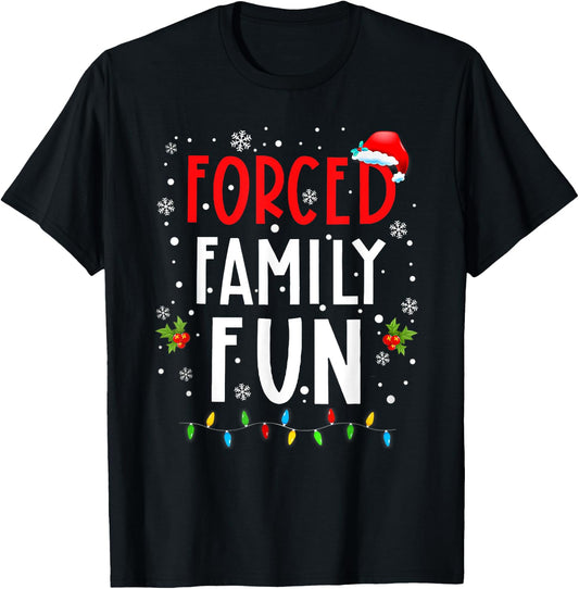 Forced Family Fun Winter Holidays Funny Christmas Adult Kids T-Shirt - T-Shirt | Black