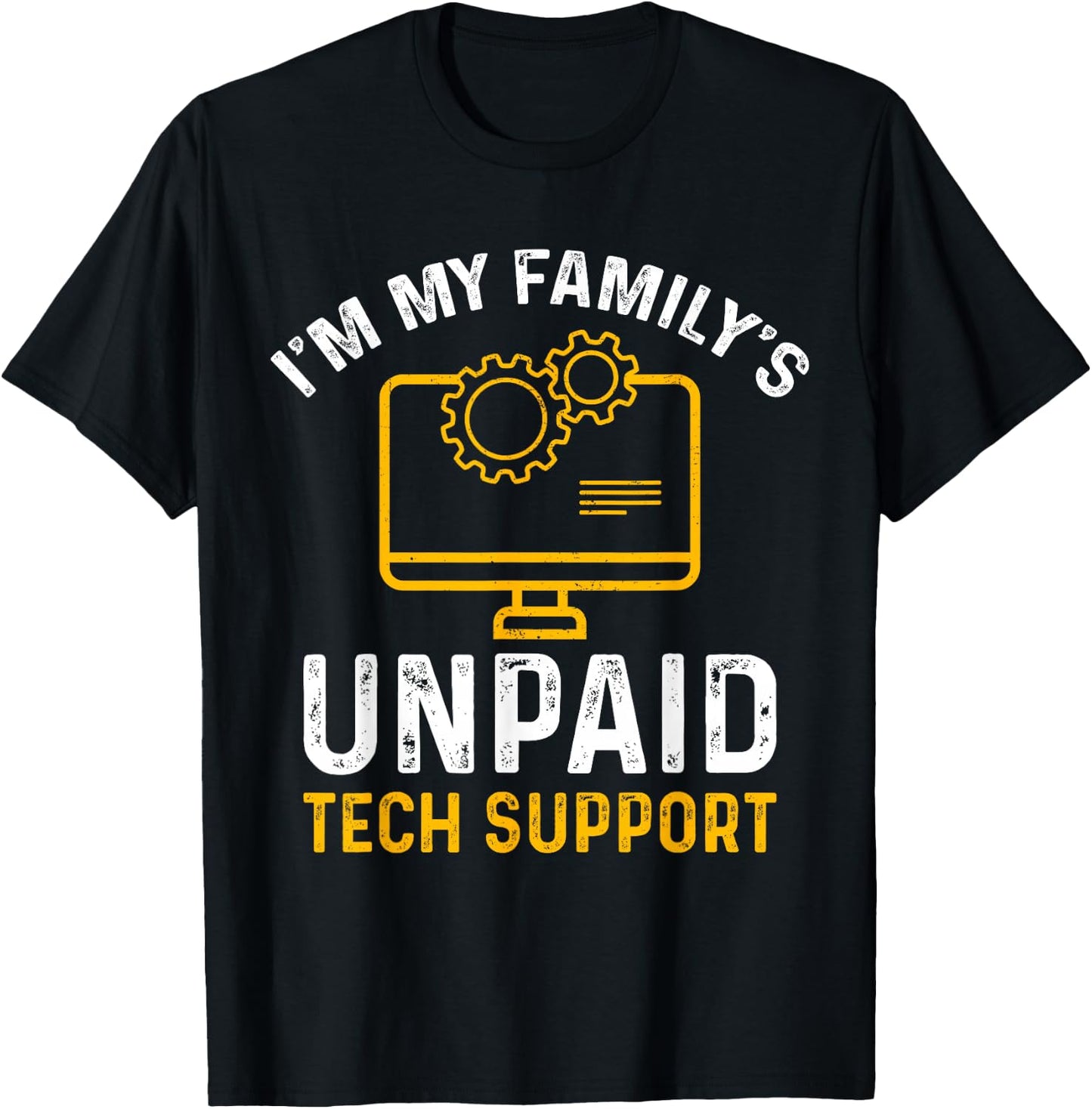 I'm My Family's Unpaid Tech Support Funny Computer Engineer T-Shirt - T-Shirt | Black