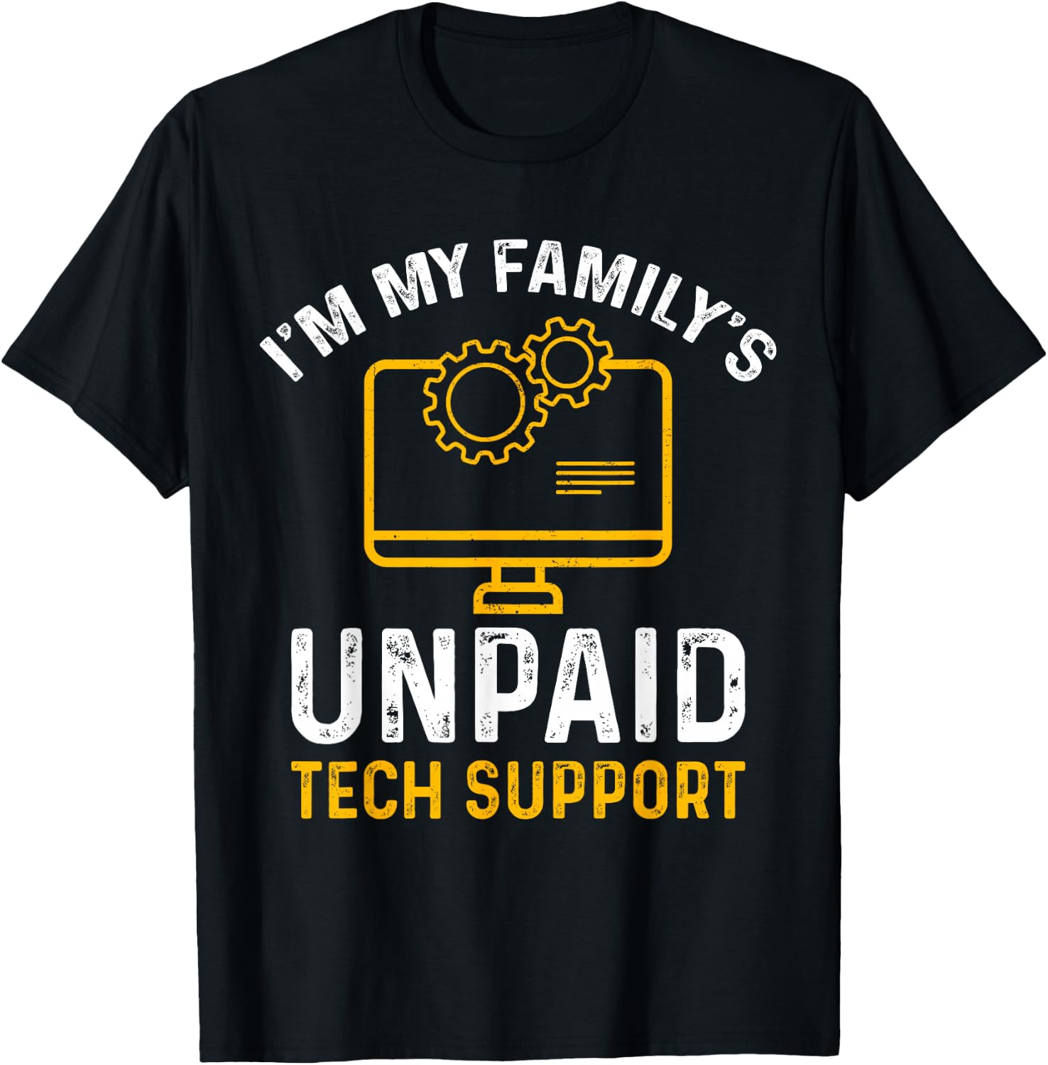 I'm My Family's Unpaid Tech Support Funny Computer Engineer T-Shirt - T-Shirt | Black