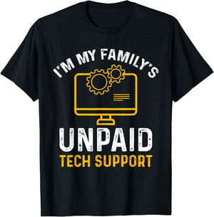 I'm My Family's Unpaid Tech Support Funny Computer Engineer T-Shirt - T-Shirt | Black