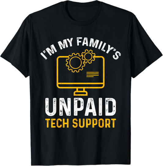 I'm My Family's Unpaid Tech Support Funny Computer Engineer T-Shirt - T-Shirt | Black