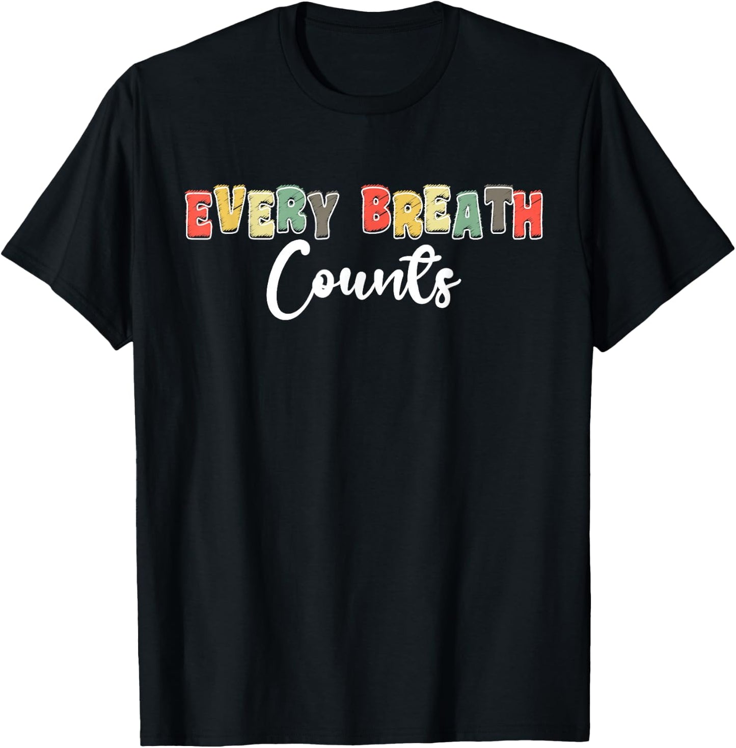 Every Breath Counts Respiratory Therapist T-Shirt - T-Shirt | Black