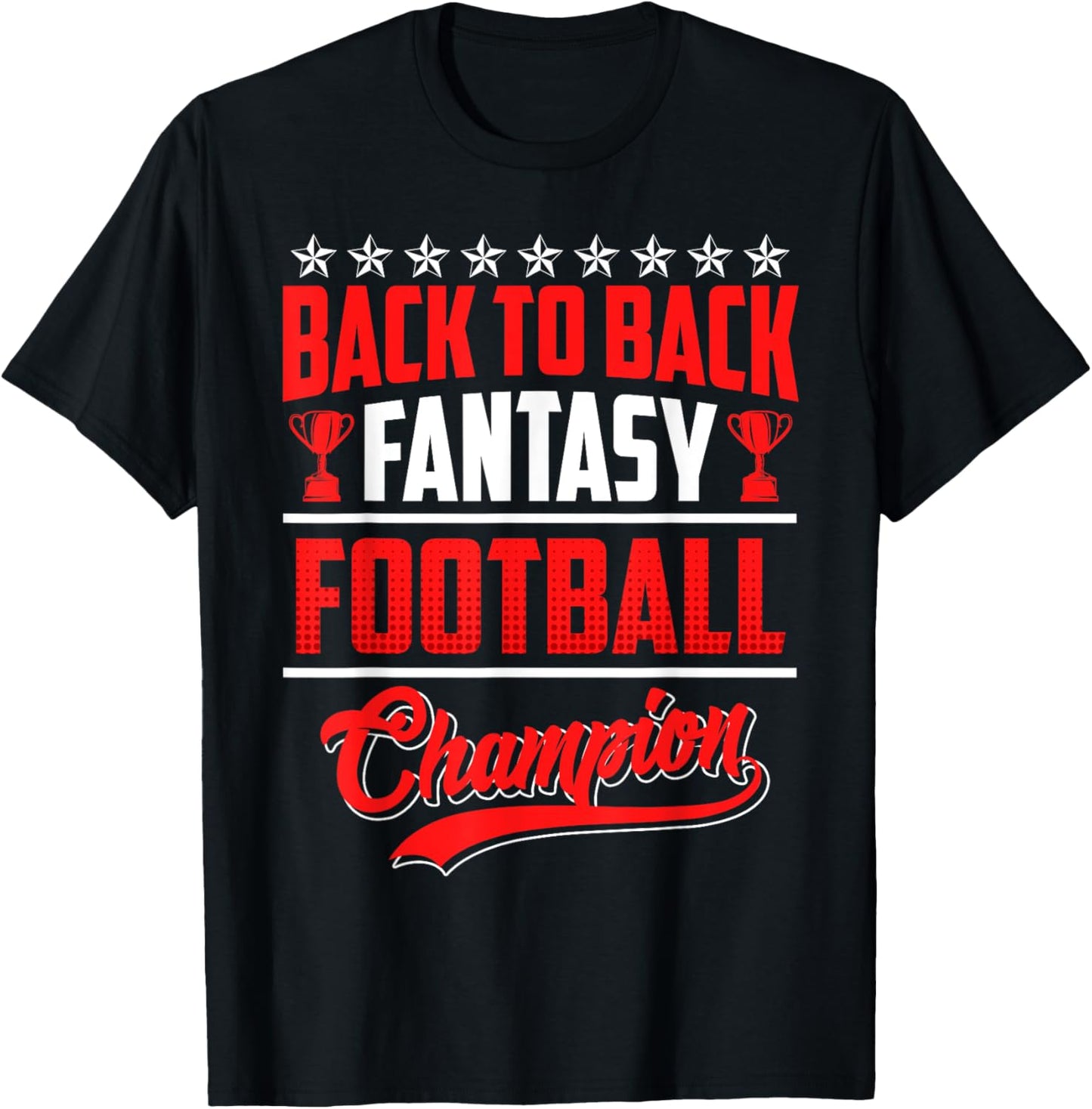Back to Back Fantasy Football Champion T-Shirt - T-Shirt | Black
