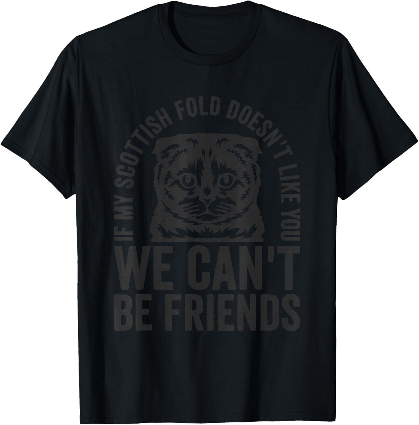 Funny Scottish Fold Cat Owner Doesn't Like You Pet Joke Men Women T-Shirt - T-Shirt | Black