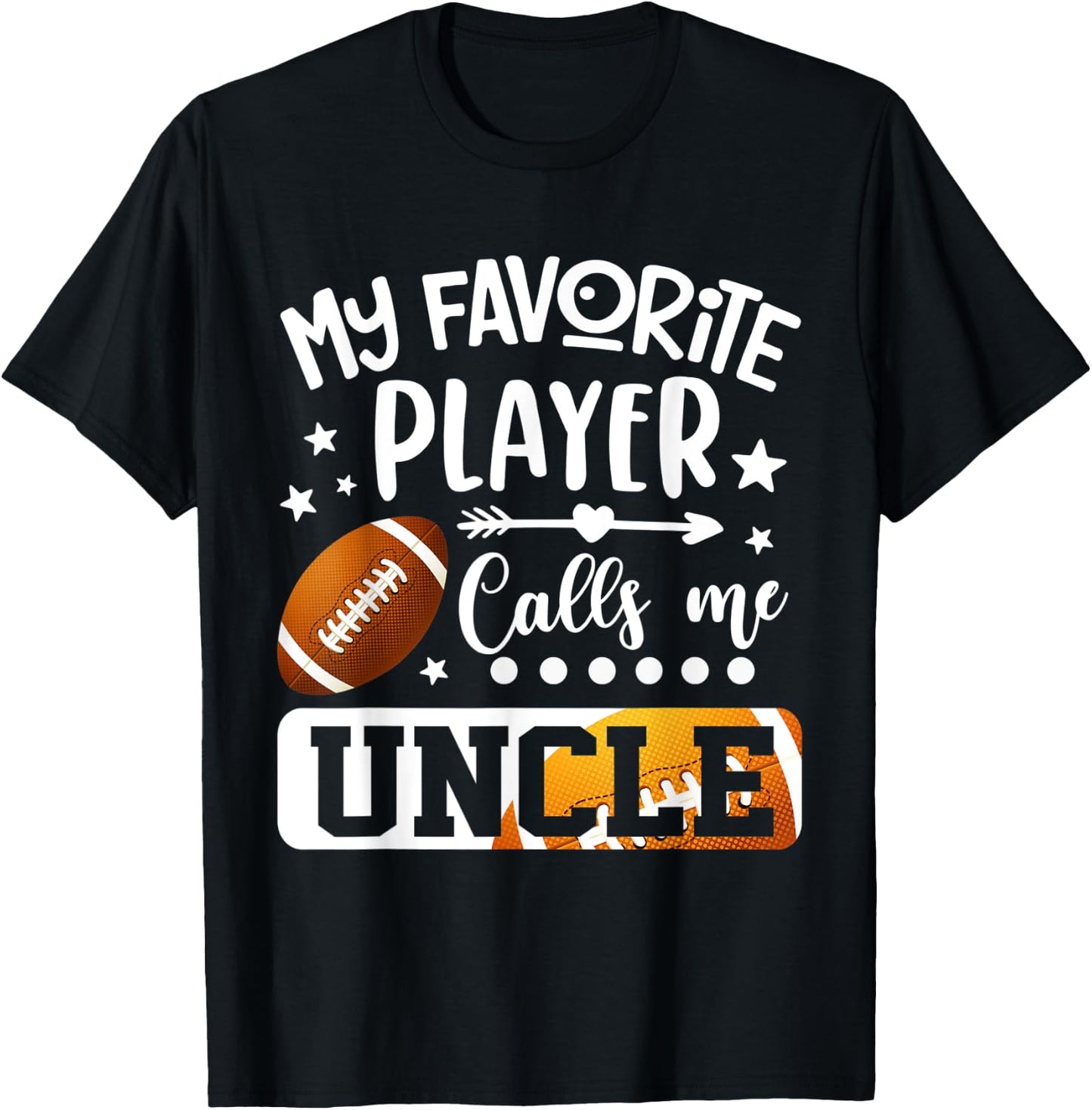 My Favorite Football Player Calls Me Uncle T-Shirt - T-Shirt | Black