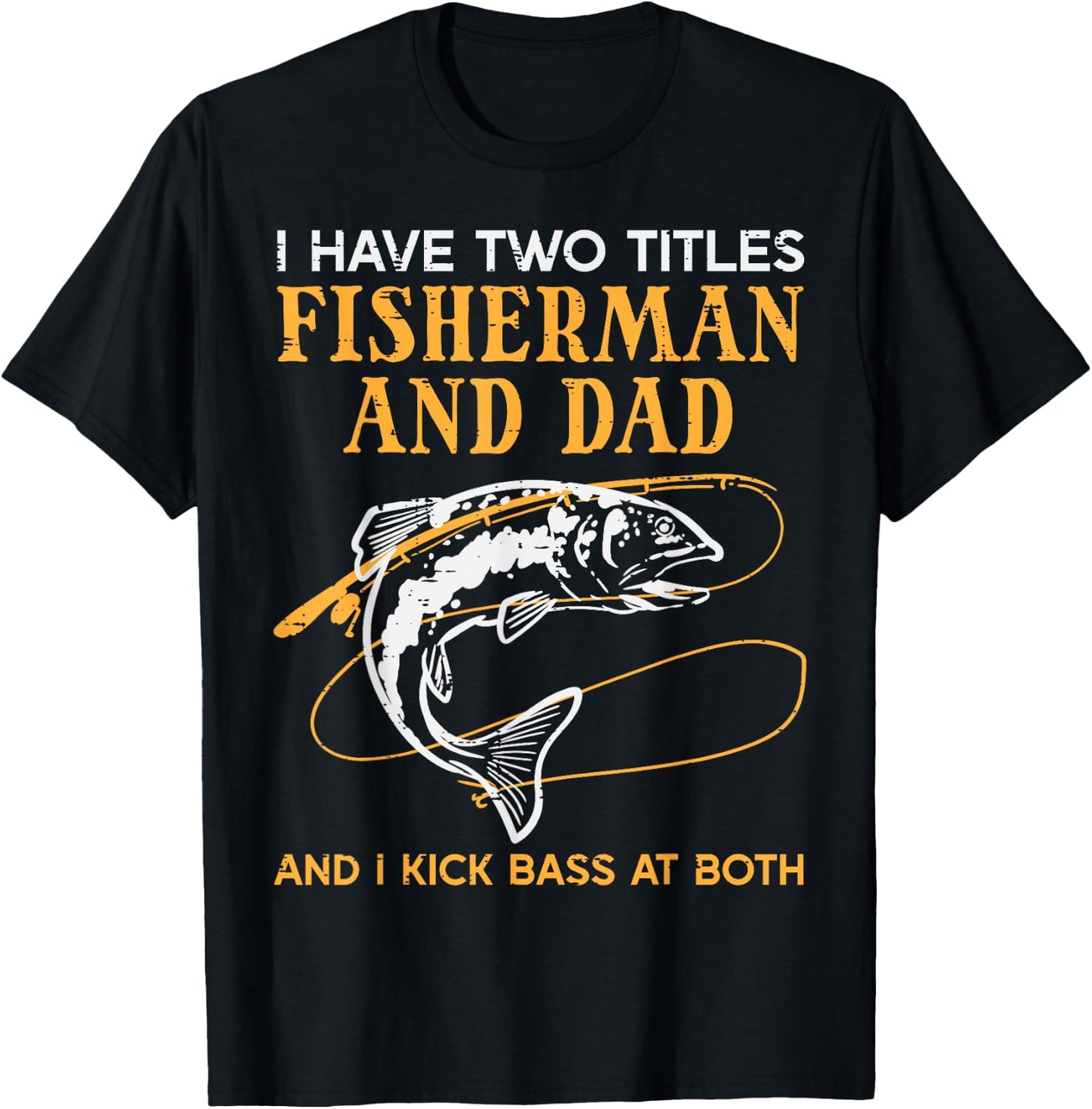 2 Titles Fisherman Dad Bass Fishing Fathers Day Daddy Men T-Shirt - T-Shirt | Black