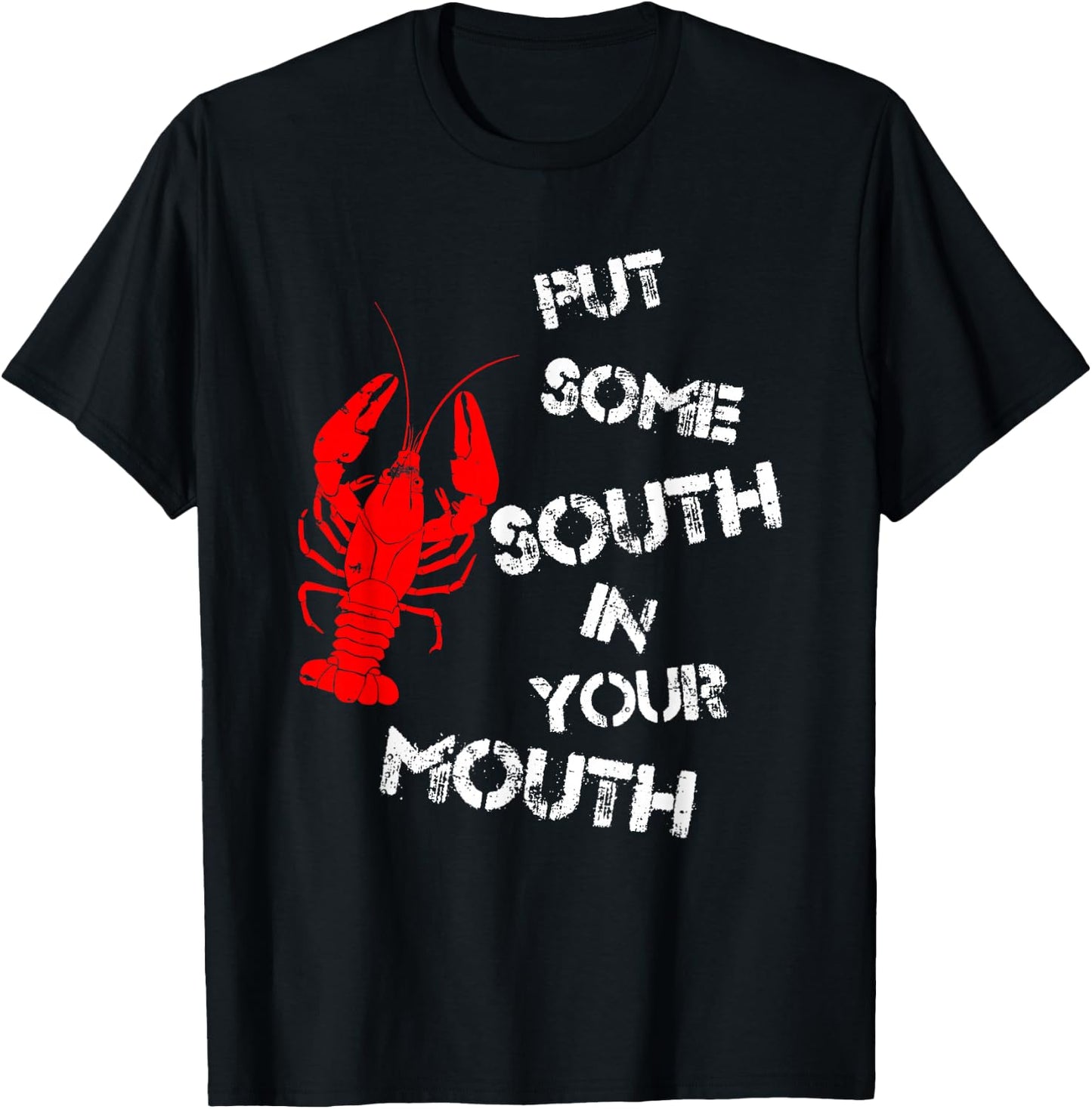 Put Some South In Your Mouth Funny Shrimp T-Shirt - T-Shirt | Black